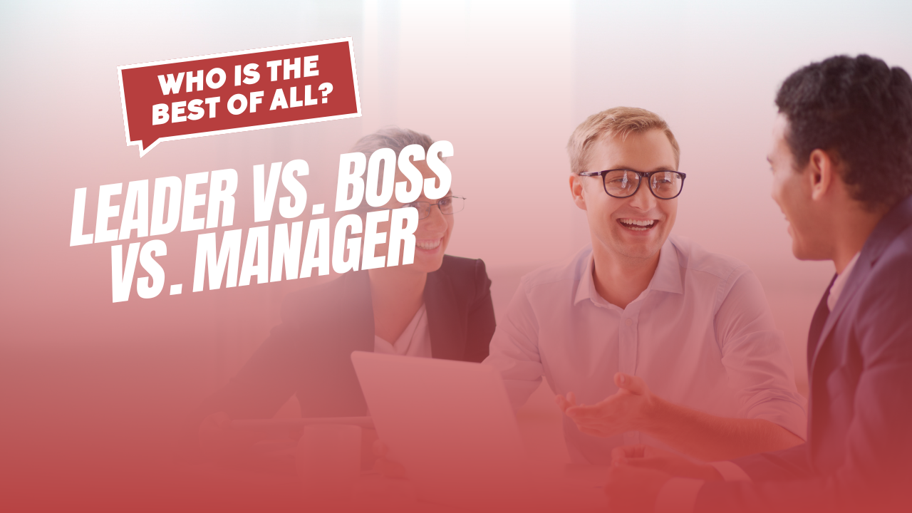leaders vs managers vs boss