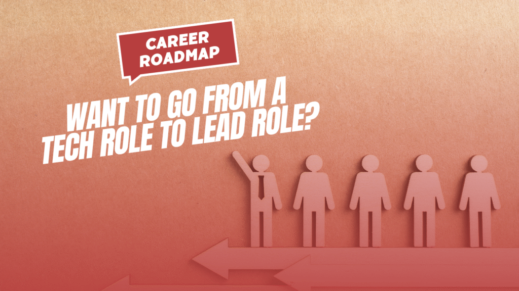 How To Become A Tech Lead? A Practical Guide