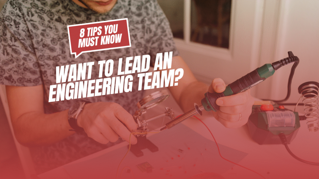 How to lead an engineering team? 8 Tips