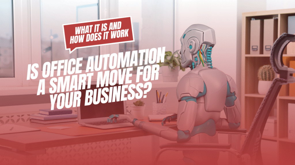 What Is Office Automation? Benefits for Growing SMEs