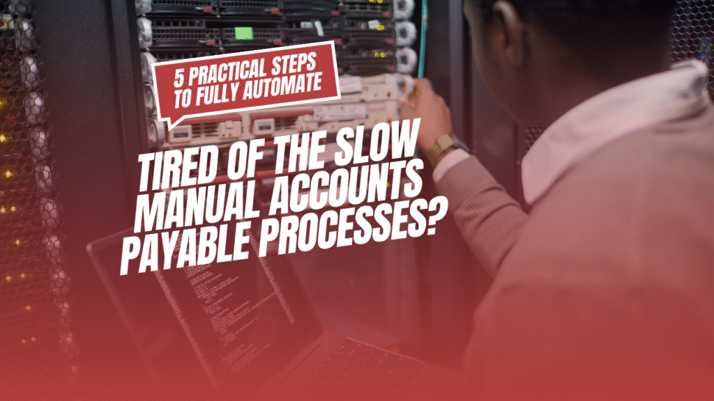 5 steps to fully automate accounts payable for efficiency