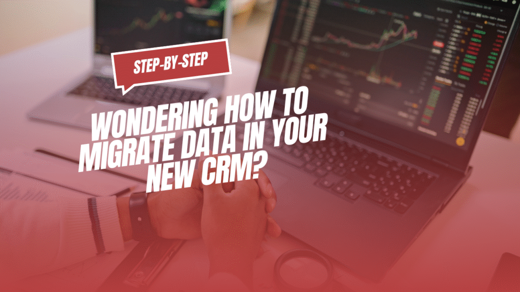 Complete step-by-step CRM data migration strategy by a CTO